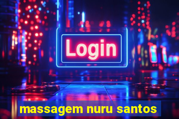 massagem nuru santos